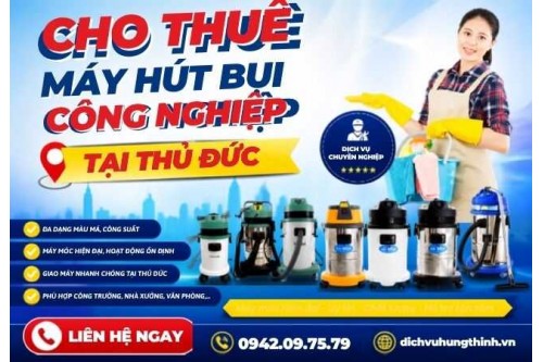 Cho Thuê Máy Hút Bụi Công Nghiệp Tại Thủ Đức & Quận 9 TP.HCM giá rẻ  